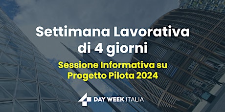 Settimana lavorativa di 4 giorni - Sessione Informativa su Progetto Pilota