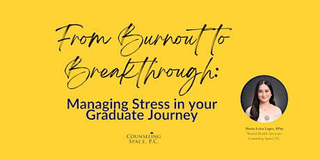 From Burnout to Breakthrough: Managing Stress in your Graduate Journey