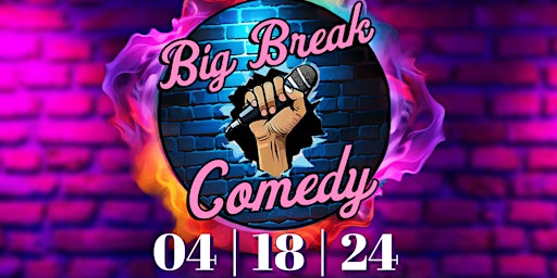 Primaire afbeelding van Big Break Comedy Showcase