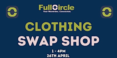 Imagem principal do evento Full Circle Clothing Swap Pop-up @ The University of Manchester Student Union