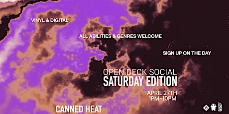 Canned Heat - Open Decks Social: Saturday Edition