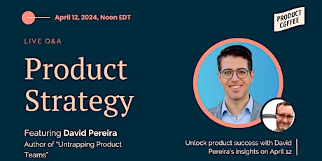 "Untrapping Product Teams and Nailing Product Strategy with David Pereira" primary image