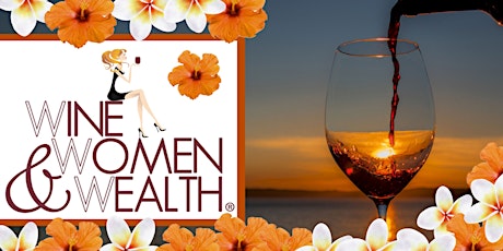 Join us Live for WINE, WOMEN & WEALTH!
