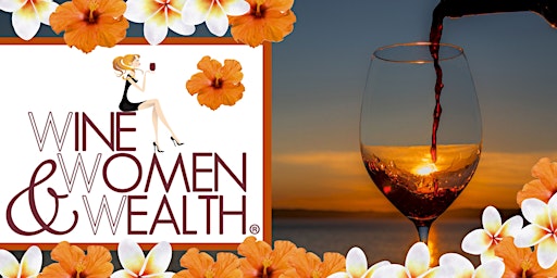 Join us Live for WINE, WOMEN & WEALTH!  primärbild