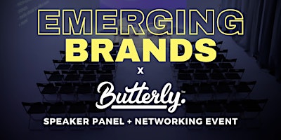 Emerging Brands x Butterly Speaker Panel & Networking Event primary image