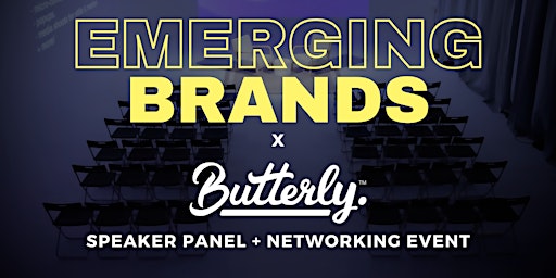 Immagine principale di Emerging Brands x Butterly Speaker Panel & Networking Event 
