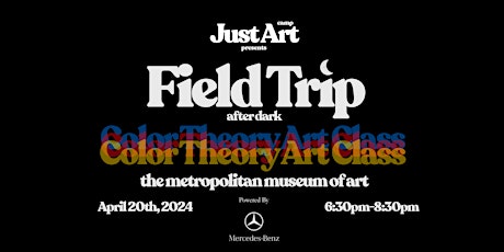 FIELD TRIP(AFTER DARK): The COLOR THEORY CLASS