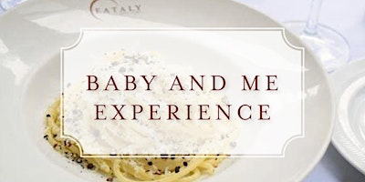 Baby and Me Experience: Cacio e Pepe primary image