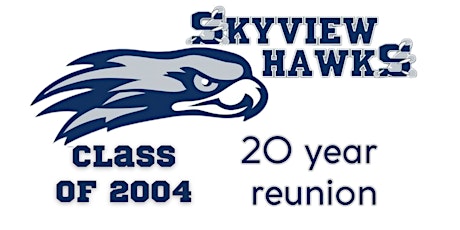 Skyview High School Class of 2004: 20 Year Reunion