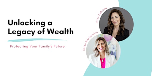 Hauptbild für Unlocking a Legacy of Wealth: Protecting Your Family’s Future