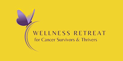 Primaire afbeelding van Wellness Retreat for Cancer Survivors & Thrivers