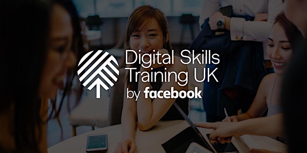 Facebook's Digital Skills Training [Braintree Campus]