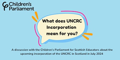 Hauptbild für What does UNCRC incorporation mean for you? A discussion for Scottish Educators