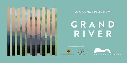 Immagine principale di GRAND RIVER live sunset @Peltuinum - Paesaggi Sonori 2024 