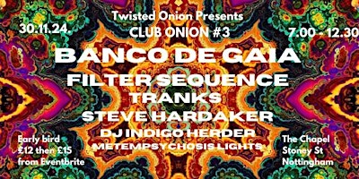 Imagem principal do evento CLUB ONION #3: BANCO DE GAIA / FILTER SEQUENCE / TRANKS / STEVE HARDAKER / INDIGO HERDER