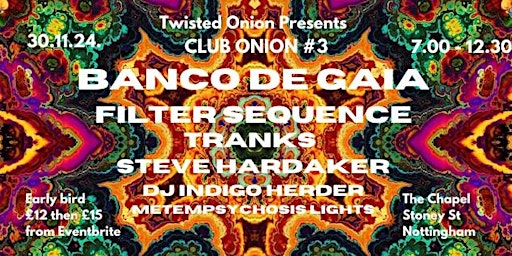 Imagen principal de CLUB ONION #3: BANCO DE GAIA / FILTER SEQUENCE / TRANKS / STEVE HARDAKER / INDIGO HERDER