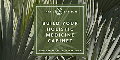 Build Your Holistic Medicine Cabinet primary image