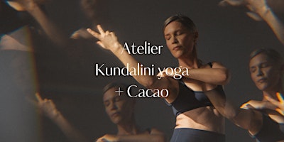 Primaire afbeelding van ATELIER YOGA KUNDALINI + CACAO