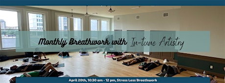 In-tune Artistry Monthly Community Breathwork *Stress-less*