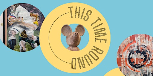 This Time Round – Art Exhibition  primärbild