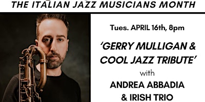 Imagen principal de 'GERRY MULLIGAN & COOL JAZZ TRIBUTE' ANDREA ABBADIA from Naples & IRISHTRIO