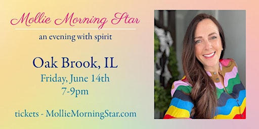 Imagem principal do evento Oak Brook, IL - Messages From Spirit - Psychic Medium Mollie Morning Star