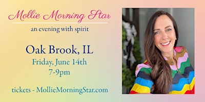 Imagem principal do evento Oak Brook, IL - Messages From Spirit - Psychic Medium Mollie Morning Star