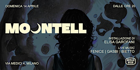 Immagine principale di MOONTELL • ARTISTIC INSTALLATION  & LIVE MUSIC • Ostello Bello Milano Duomo 