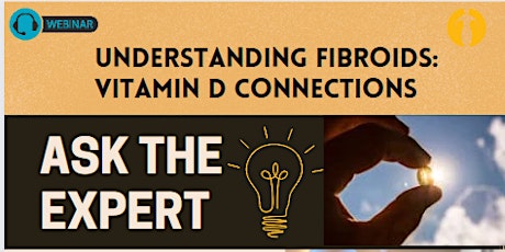 Ask the Expert: Understanding Fibroids: Vitamin D Connections