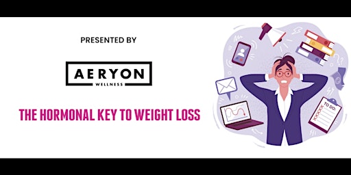 Imagem principal do evento The Hormonal Key to Weight Loss