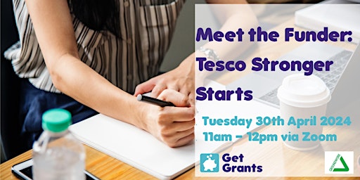 Imagem principal do evento FREE Virtual Meet the Funder Event: Tesco Stronger Starts