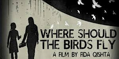 Imagem principal do evento Where Should the Birds  Fly?  - Centering Palestine on Screen series