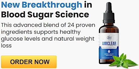 Amiclear Cost: The Liquid Solution for Healthy Blood Sugar [USA, CA, UK, AU