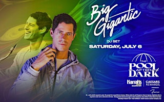 Primaire afbeelding van Big Gigantic @ Harrahs Pool AC July 6