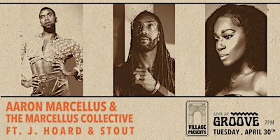 Primaire afbeelding van Aaron Marcellus & The Marcellus Collective + Stout + J. Hoard
