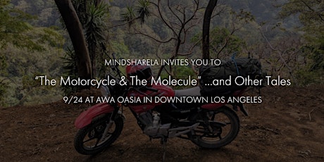 MindshareLA Presents “The Motorcycle & The Molecule” …and Other Tales primary image
