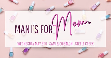 Mani's For Moms - Steele Creek primary image