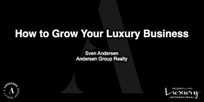 Imagem principal do evento How to Grow Your Luxury Business with Sven Andersen