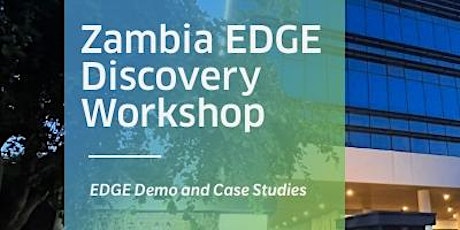EDGE Discovery Workshop: Zambia