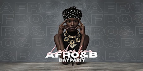 AFROBEAT AND R&B LADIES DAY PARTY