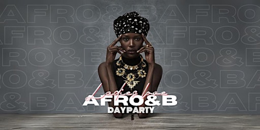 Primaire afbeelding van AFROBEAT AND R&B LADIES DAY PARTY