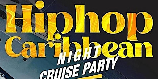 Hip hop Caribbean Party Cruise  NEW YORK CITY primary image