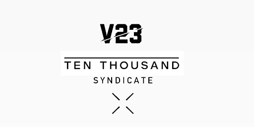 Imagem principal do evento Ten Thousand x V23 WORK: Syndicate Launch Party