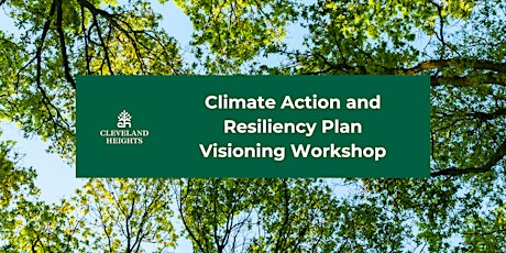 Cleveland Heights Climate Action and Resiliency Plan Visioning Workshop primary image