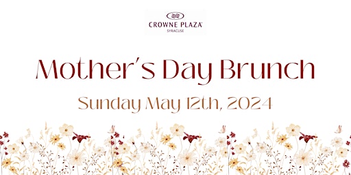 Primaire afbeelding van Crowne Plaza Syracuse Mother's Day Brunch