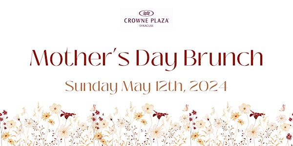 Crowne Plaza Syracuse Mother's Day Brunch