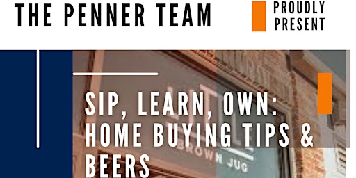 Imagem principal do evento Sip, Learn, Own: Home Buying Tips & Beers