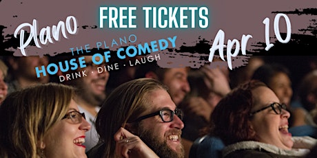 FREE TICKETS | Plano House of Comedy 4/10 | STAND UP COMEDY SHOW primary image