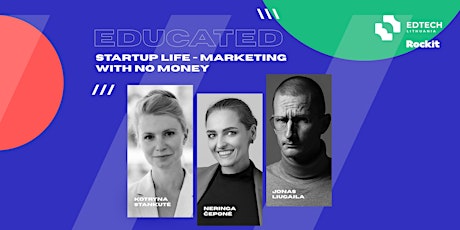 EDUCATED: Startup Life - Marketing without Money