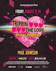 Trippin Tha Love FUNKTASTIC featuring Paul Johnson | Limelight Electric Fridays | Next Level Promotions primary image